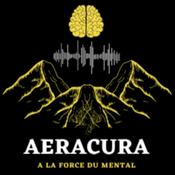 Podcast AERACURA : A la Force du Mental