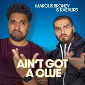 Podcast Ain't Got A Clue with Marcus Bronzy and Kae Kurd