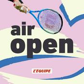 Podcast Air open, le podcast tennis de L'Équipe