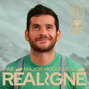 Podcast RÉALIGNÉ par Major Mouvement