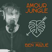 Podcast Amour Jungle par Ben Mazué