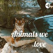 Podcast Animals we love