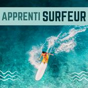 Podcast Apprenti Surfeur - débuter en surf