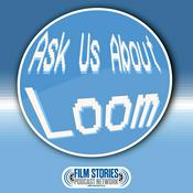 Podcast Ask Us About Loom