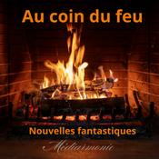 Podcast Au coin du feu. Nouvelles fantastiques