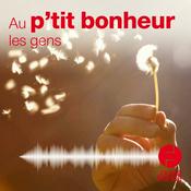 Podcast Au p'tit bonheur les gens