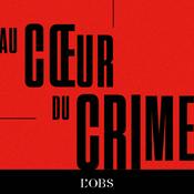 Podcast Au cœur du crime