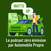 Podcast Watts Up - L'actu de la voiture électrique par Automobile Propre