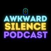 Podcast Awkward Silence Podcast