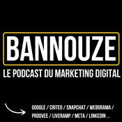 Podcast Bannouze : Le podcast du marketing digital !