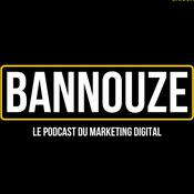 Podcast Bannouze : Le podcast du marketing digital !