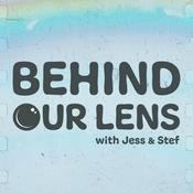 Podcast Behind Our Lens