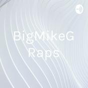 Podcast BigMikeG Raps