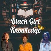 Podcast Black Girl Knowledge