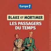 Podcast Blake et Mortimer : les passagers du temps