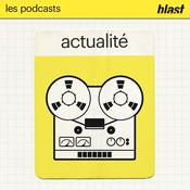 Podcast Blast - L’actualité