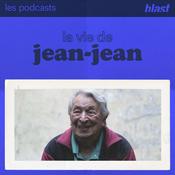 Podcast Blast - La vie de Jean-Jean