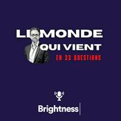 Podcast Le monde qui vient en 33 questions