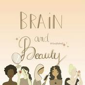 Podcast Brain and Beauty