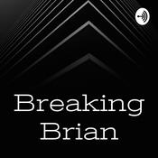 Podcast Breaking Brian