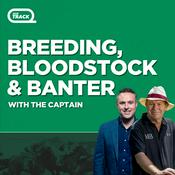 Podcast Breeding, Bloodstock & Banter with The Captain