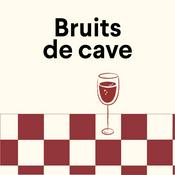 Podcast Bruits de cave : le vin de la vigne à la table