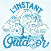 Podcast L'Instant Outdoor