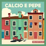 Podcast Calcio e pepe - Podcast 100% foot italien