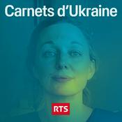 Podcast Carnets d'Ukraine ‐ RTS