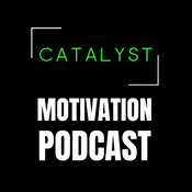 Podcast Catalyst Motivation Podcast