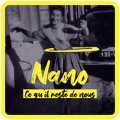 Podcast Nano, ce qu'il reste de nous