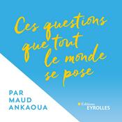 Podcast Ces questions que tout le monde se pose