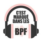 Podcast C'est marqué dans les BPF