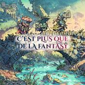 Podcast C'est plus que de la Fantasy