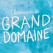 Podcast Chroniques du Grand Domaine