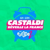 Podcast Castaldi réveille la France sur Europe 2