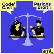 Podcast Code'Cast - Parlons droit !