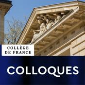 Podcast Colloques du Collège de France - Collège de France