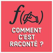 Podcast Comment c'est raconté ?