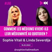 Podcast Comment les médiums vivent-ils leur médiumnité au quotidien ? Sophie Vitali & Linda Severdija