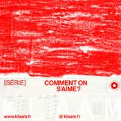 Podcast Comment on s'aime ?