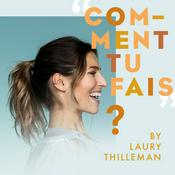 Podcast "Comment tu fais ?" by Laury Thilleman