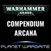 Podcast Compendium Arcana : Warhammer 40'000