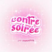 Podcast Contre Soirée par AnnaRvr