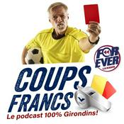 Podcast Coups Francs, le podcast 100% Girondins de Bordeaux