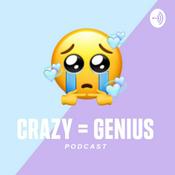 Podcast Crazy = Genius