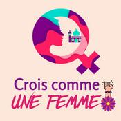 Podcast Crois Comme Une Femme