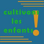 Podcast Cultivons les enfants !