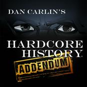 Podcast Dan Carlin's Hardcore History: Addendum