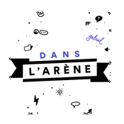 Podcast Dans l'Arène